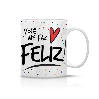 Caneca Você Me Faz Feliz